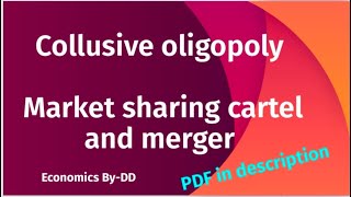 Market sharing cartel and merger  Explained with diagram  Economics ByDD [upl. by Crissie706]