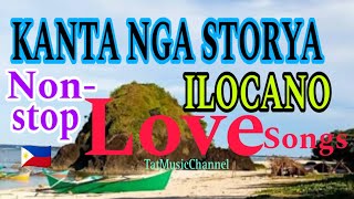 KANTA NGA STORYA ILOCANO LOVE 💕 SONG NONSTOP [upl. by Lexi]