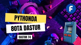 74DASTUR ATM DASTURI  PYTHONDA DASTURLASH [upl. by Mellen276]