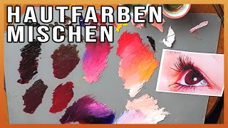 Hautfarben mischen  Farben mischen  Auge malen [upl. by Airdnoed]