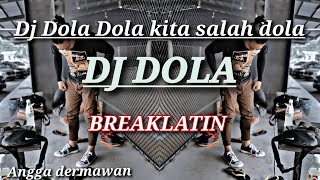 DJ DOLA DOLA KITA SALAH DOLA  BREAKLATIN  DJ OLING OFFICIAL [upl. by Aissatsana]