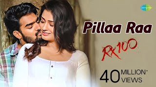 Pillaa Raa Video Song  RX 100  Kartikeya  Payal Rajput  Anurag Kulkarni  Chaitan Bharadwaj [upl. by Keynes]