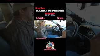 MAXIMA VS PORSCHE EPIC RACE drag race porche nissan carguy mexican [upl. by Ettevets]