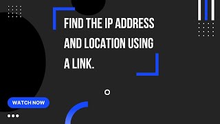 How to find the IP Address and the location using a link [upl. by Fredel636]