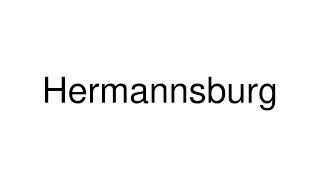 How to Pronounce Hermannsburg Germany [upl. by Ahsinut]