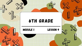 6th Grade Module 1 Lesson 9 Eureka Math Squared [upl. by Arrac]