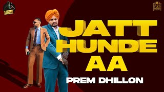 JATT HUNDE AA OFFICIAL AUDIO Prem Dhillon  Sidhu Moose Wala Gold Media Latest Punjabi Song 2020 [upl. by Angele]