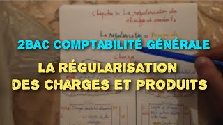 2BAC Comptabilité générale  La régularisation des charges et produits [upl. by Eram]