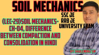 LEC29Soil mechanicsCh04 Difference between Compaction and consolidation in hindi [upl. by Notluf174]