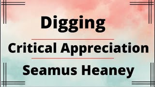 Critical Appreciation of Digging by Seamus Heaney  Critical Points Themes  Techniques  2022 [upl. by Juieta]