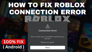 How To Fix Roblox Connection Error Android 2023  Sorry there was problem reaching our server [upl. by Odraude]