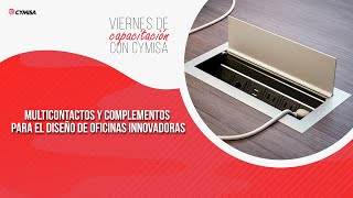 25 Capacitación CYMISA Multicontactos y Complementos para Oficinas Innovadoras [upl. by Aitercal]