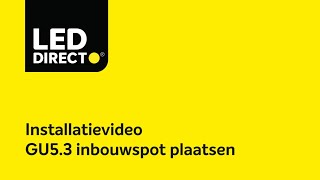 Inbouwspot met GU53 LED lamp inbouwen in plafond – instructievideo – LEDdirectnl [upl. by Therese751]