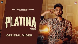 Platina Official Video Nav Dolorain  R Nait Music  Punjabi Song 2024 [upl. by Tolmach]