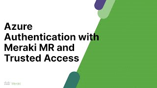 Azure Auth and Meraki WiFi with Trusted Access [upl. by Ydiarf]