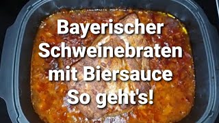 Bayerischer Schweinebraten mit Biersauce I So geht´s [upl. by Gerta573]