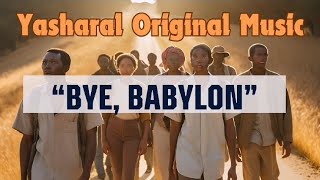 Yasharal Original Music Bye Babylon [upl. by Rases180]