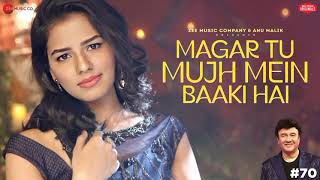 Magar Tu Mujh Mein Baaki Hai  Anu Malik x Gul Saxena  Azeem Shirazi  Zee Music Originals [upl. by Elizabeth824]