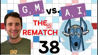 Scrabble GM vs AI  the Rematch Game 38 [upl. by Herold]