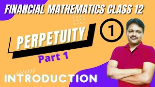 Perpetuity part 1  Financial mathematics lecture 1  Applied Maths class 12  Gaur Classes [upl. by Lacefield508]