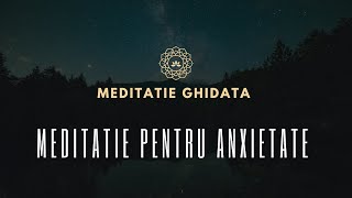 Meditatie ghidata pentru anxietate [upl. by Rickie]