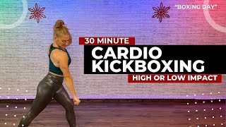 30 Minute Cardio Kickboxing Workout  High or Low impact Options [upl. by Fosque]