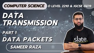 Data Transmission  Part 1 Data Packets  IGCSE  O Level  Computer Science  Sameer Raza  SLATE [upl. by Gram770]