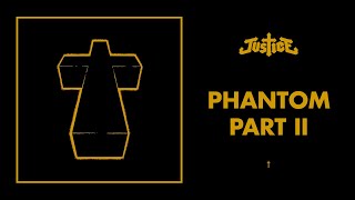 Justice  Phantom Pt II  † Official Audio [upl. by Atikram]