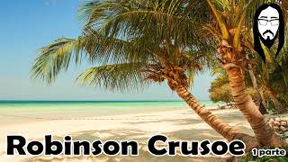 🏝️ Robinson Crusoe de Daniel Defoe Audiolibro parte 1 Audiolibro completo y que debes escuchar [upl. by Neicul]