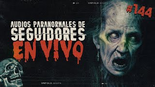 🔴 EN DIRECTO  AUDIOS PARANORMALES DE SEGUIDORES 144 [upl. by Candide]