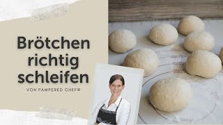 So faltest und schleifst Du perfekte Brötchen  Steffi kocht und backt mit Pampered Chef® [upl. by Stavro]