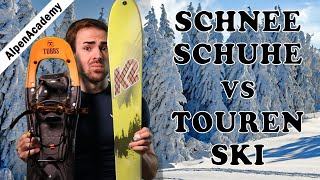 Schneeschuhe VS Tourenski  Der Vergleich  AlpenAcademy [upl. by Cryan]