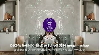 Remix rai ✓ 2024 Soolking ft LAlgérino Cheb Mami Zaho Khalass DJ KèRt [upl. by Melville]