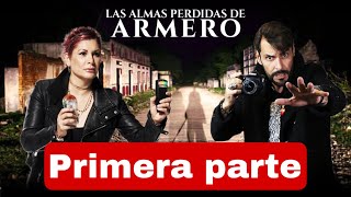 PARTE 1 quotLAS ALMAS PERDIDAS de ARMEROquot [upl. by Pessa]