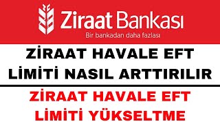 Ziraat EFT Limit Yükseltme  Ziraat Havale Limiti Yükseltme [upl. by Yenaj]