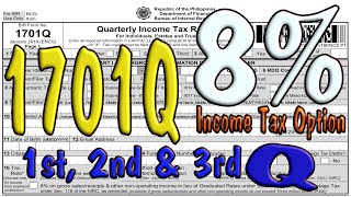 1701Q for 8 INCOME TAX OPTION 1st 2nd amp 3rd Quarter [upl. by Dnalram]