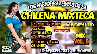 LAS MEJORES CHILENAS MIXTECAS DE GUERRERO Y OAXACA PARA BAILAR MIX 2024  2025 CALIDA HD [upl. by Anitnauq]