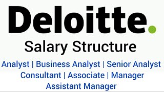 Deloitte Salary  Deloitte Analyst Salary  Deloitte Manager Salary  Deloitte Consultant Salary [upl. by Aimee]