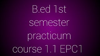 Bed 1st Semester Practicum EPC 1 11 EPC1 [upl. by Inatsed]