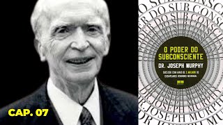 AUDIOLIVRO O Poder do Subconsciente  Joseph Murphy  Audiobook Capítulo 07 [upl. by Lindholm]