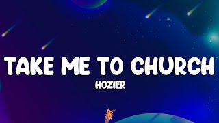 Hozier  Take Me To Church Lyrics [upl. by Truman]