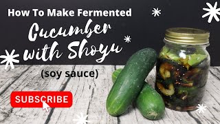 Fermented Cucumber With Shoyu Soy Sauce [upl. by Leehar]