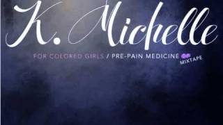 K Michelle  Down To The Ground [upl. by Tizes]