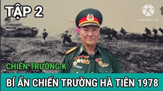 Tập 2 Diễn Biến Khốc Liệt Tại Chiến Trường Hà Tiên 1978  CHIẾN TRƯỜNG TÂY NAM [upl. by Adnicaj]