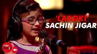 Laadki  SachinJigar Taniskha S Kirtidan G Rekha B  Coke StudioMTV Season 4 [upl. by Mutua426]