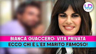 Bianca Guaccero Vita Privata Ecco Chi E LEx Marito Famoso [upl. by Juakn]