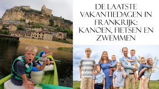 quotDe laatste vakantiedagen in Frankrijk kanoën fietsen en zwemmenquot  Vlog 40 [upl. by Lemor243]