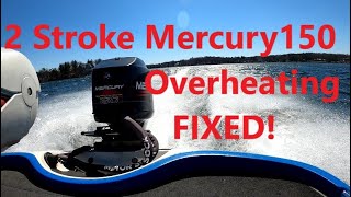 2 Stroke Mercury 150 EFI Overheating FIXED [upl. by Antony]