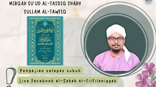 Majlis 107 Mirqah Suud alTasdiq Sharh Sullam alTawfiq Karya Shaykh Nawawi alBantani 21124 [upl. by Aelat]