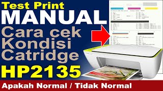 CARA MANUAL CEK KONDISI CATRIDGE PRINTER HP DESKJET 2135 TANPA KOMPUTER [upl. by Ihsakat676]